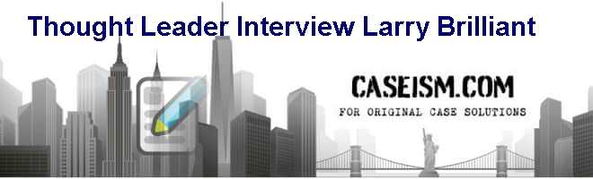 Thought Leader Interview Larry Brilliant Case Solution and Analysis